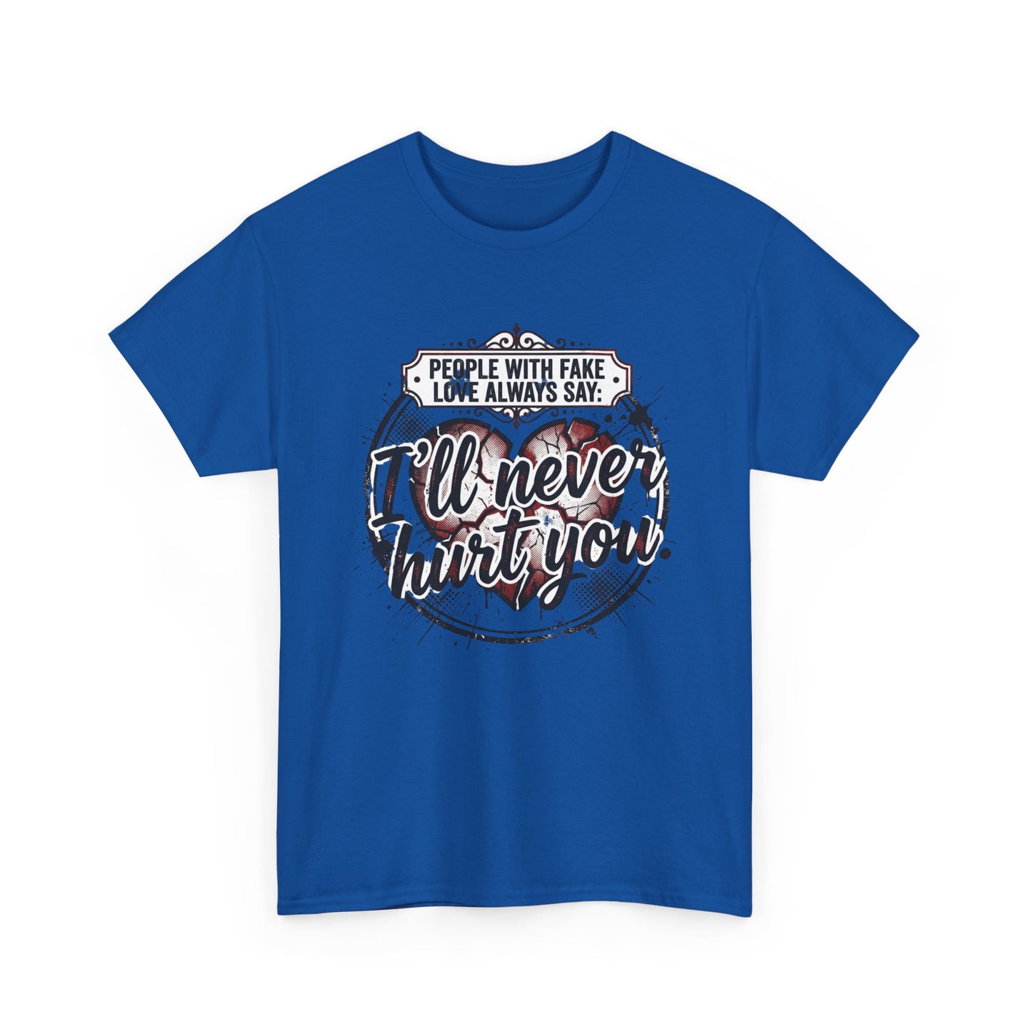 I’ll Never Hurt You Tee — Vintage Heart Quote T-Shirt for Sass & Self-Defense