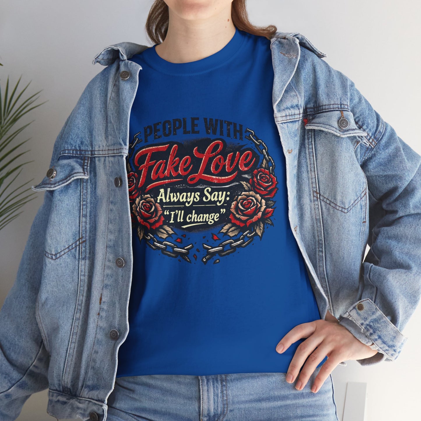 “People With Fake Love Always Say: I'll Change” Rose Design
