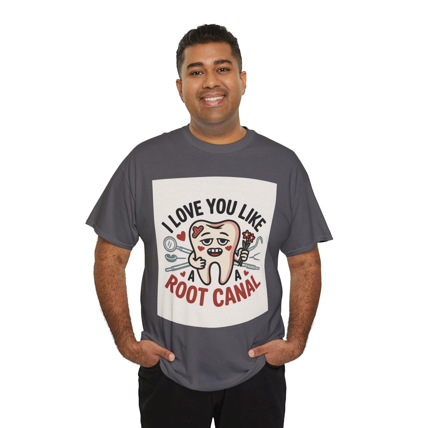 T-Shirt — I Love You Like a Root Canal Cute Tooth Funny Dental Tee