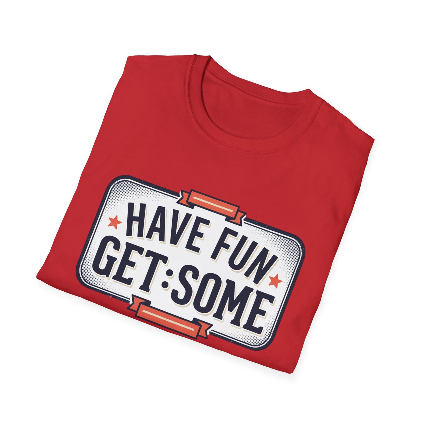 Have Fun Get Some T-Shirt — Retro Road Sign Graphic Tee