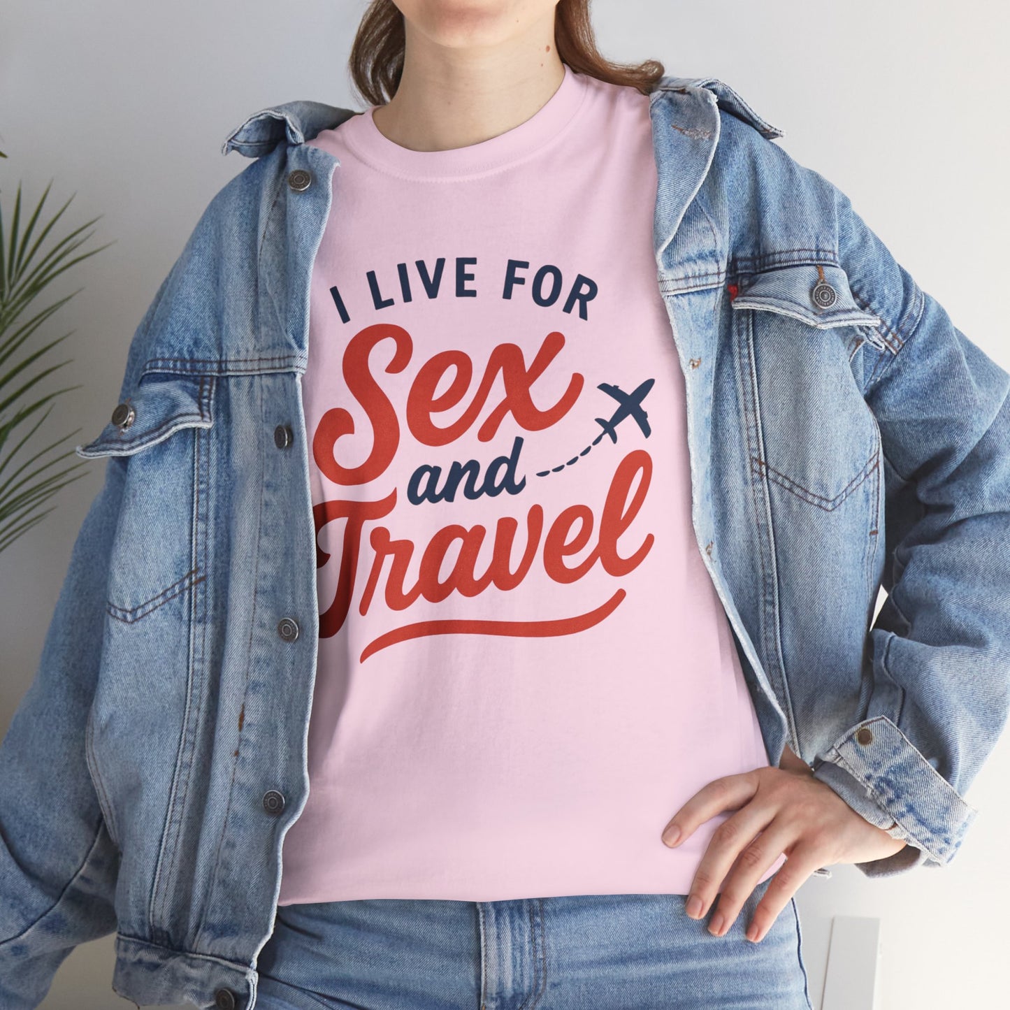 Sex and Travel T-Shirt — I Live For Sex and Travel Graphic Tee