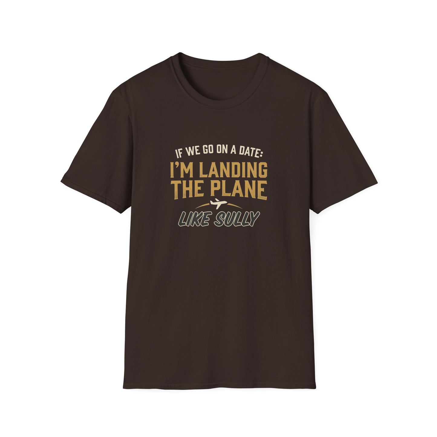 I'm Landing the Plane T-Shirt — Funny Pilot/Flight Crew Tee ("I'm Landing the Plane Like Sully")