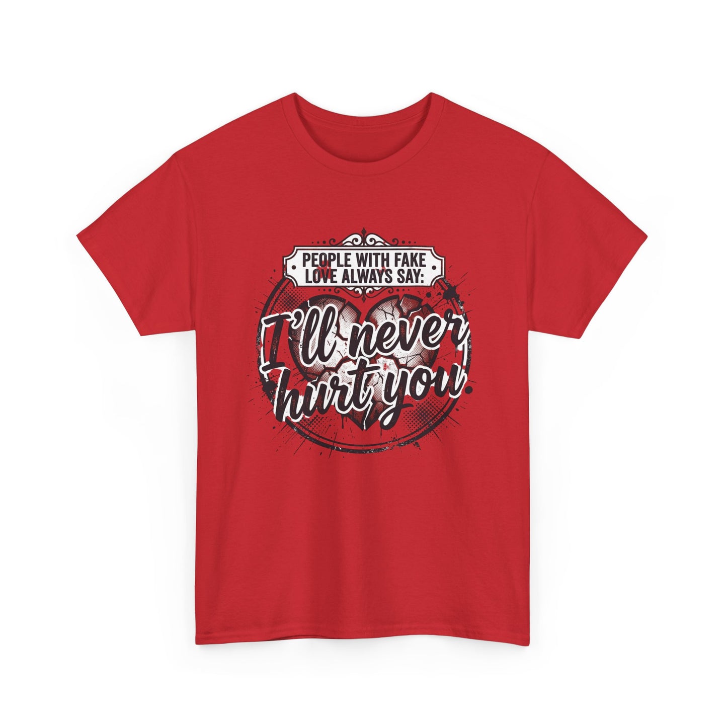 I’ll Never Hurt You Tee — Vintage Heart Quote T-Shirt for Sass & Self-Defense