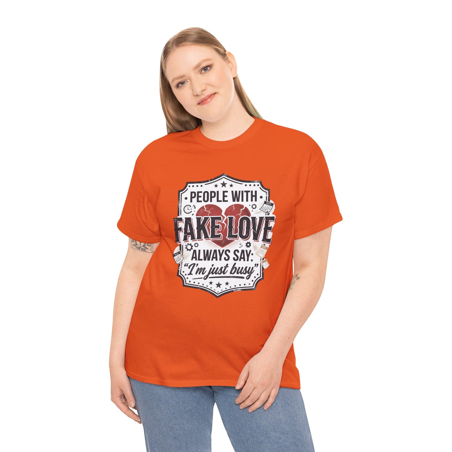 Fake Love Graphic Tee — “People With Fake Love Always Say: 'I’m Just Busy'”