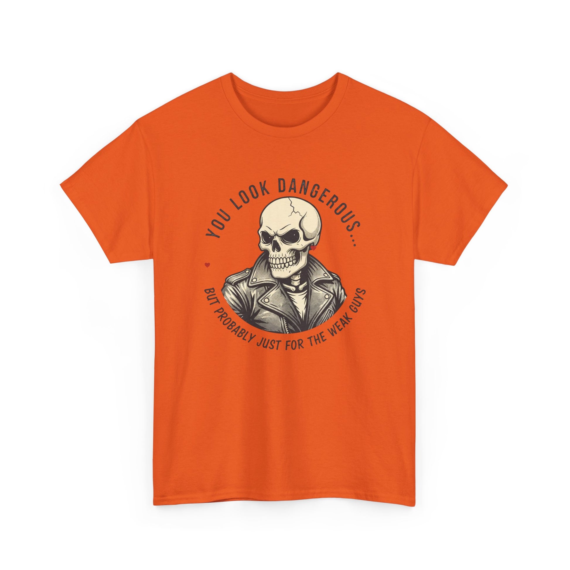 Skull Jacket Tee — “You Look Dangerous (Not Probably Just for the Weak Ones)” Graphic T-Shirt Printify