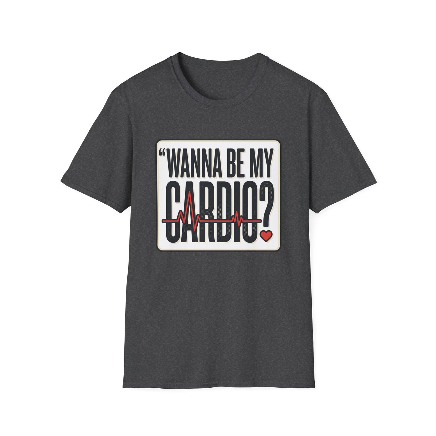 Wanna Be My Cardio? T-Shirt — Funny Fitness Graphic Tee for Gym Lovers