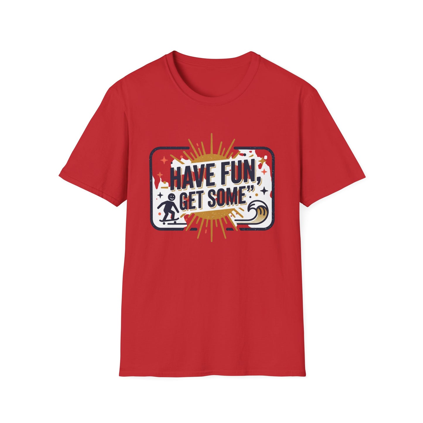 Have Fun, Get Some T-Shirt — Retro Surf & Skate Graphic Tee
