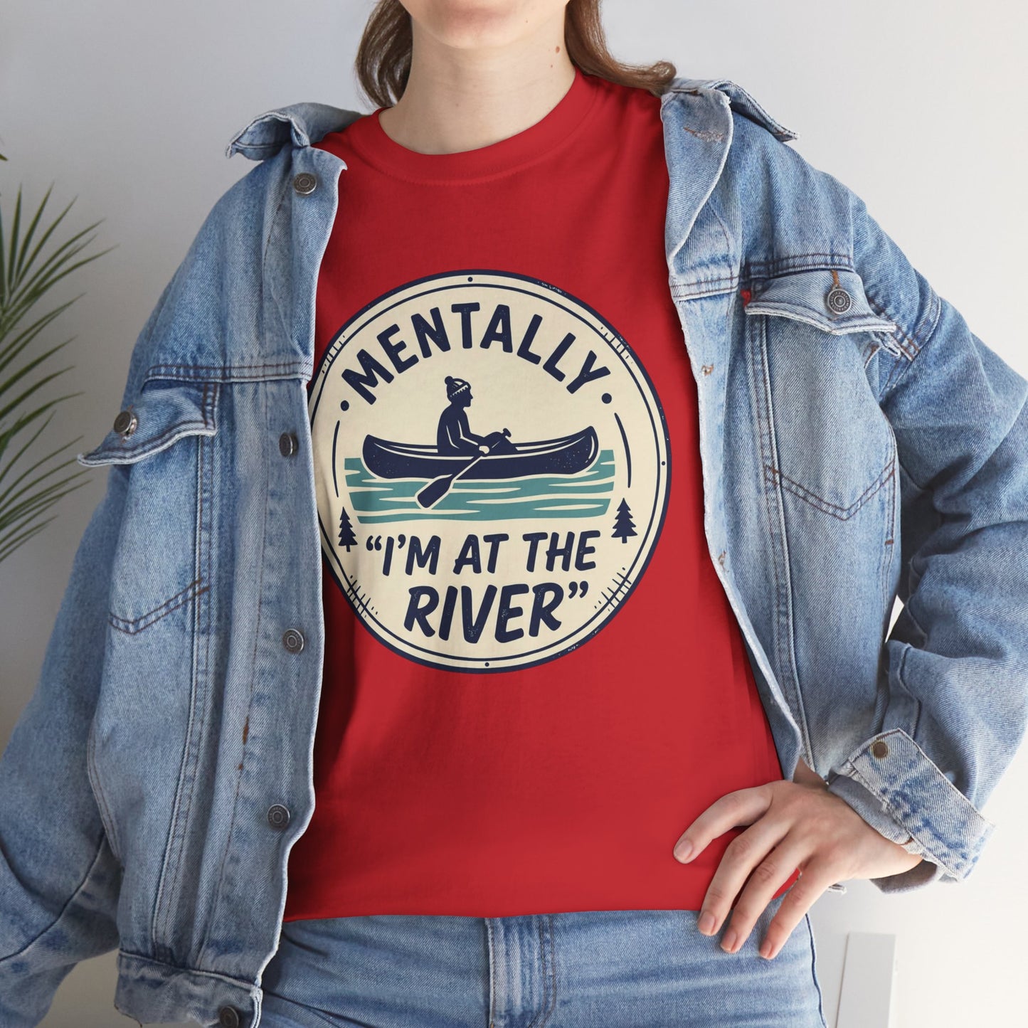 "Mentally I’m At The River" Canoe Graphic Tee