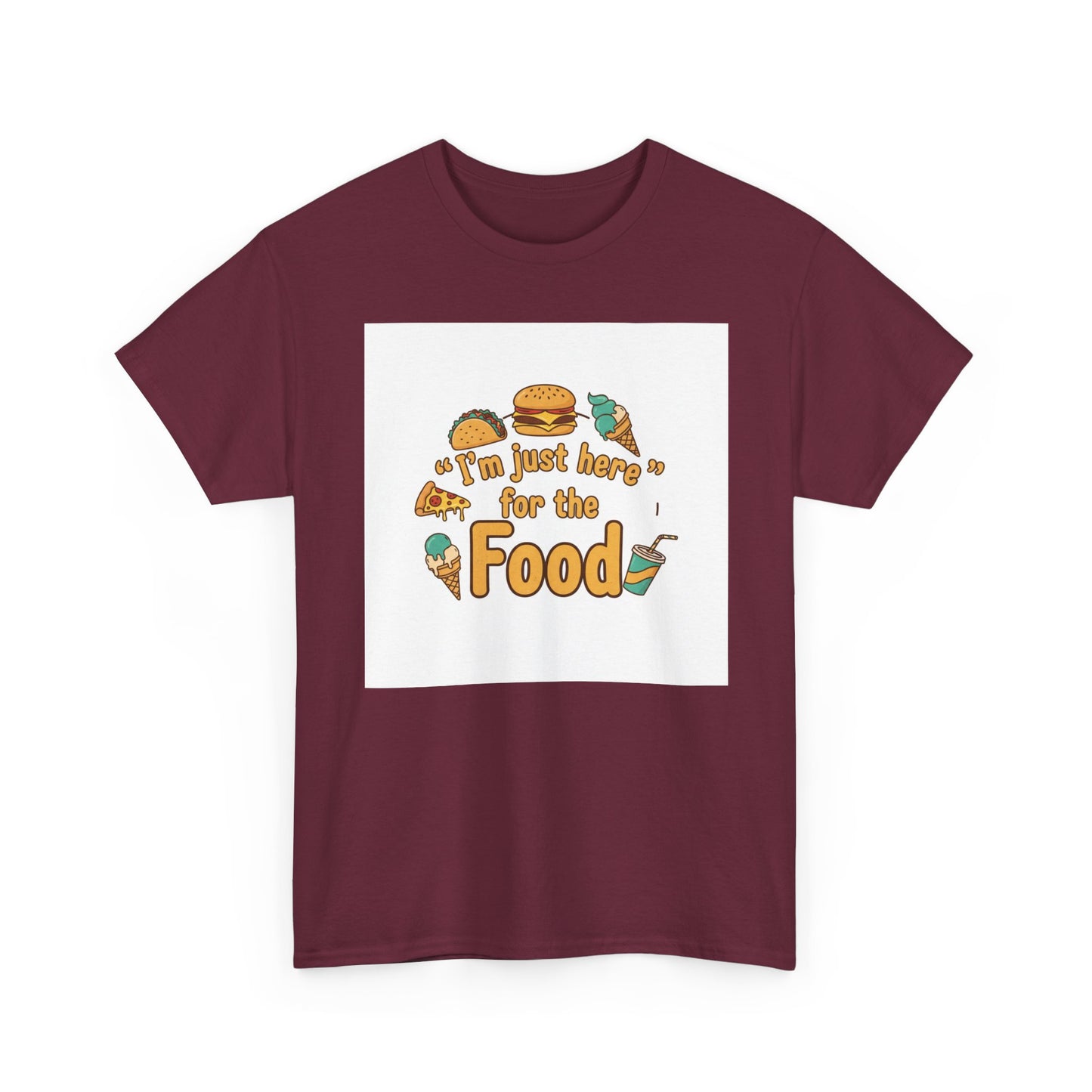 I'm Just Here for the Food T‑Shirt — Funny Foodie Graphic Tee