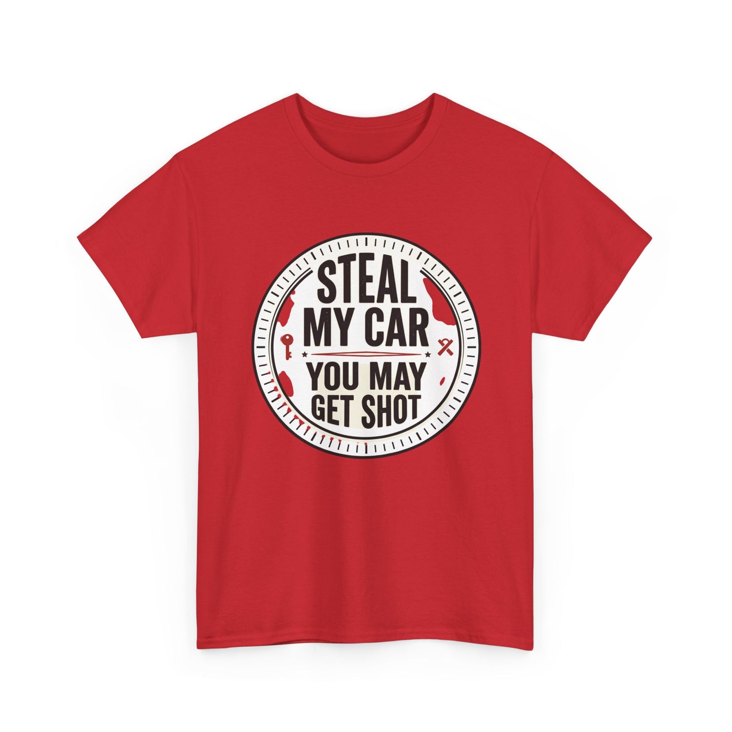 “Steal My Car You May Get Shot” Funny Garage & Car Owner Tee