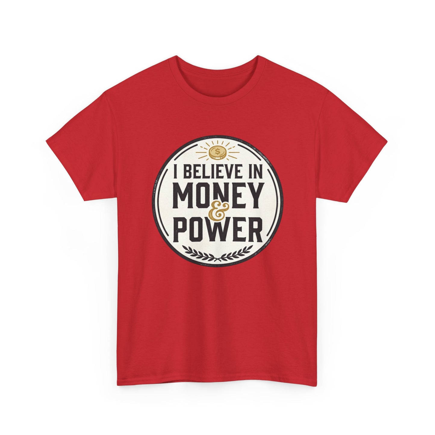 I Believe in Money & Power T-Shirt — Motivational Retro Graphic Tee
