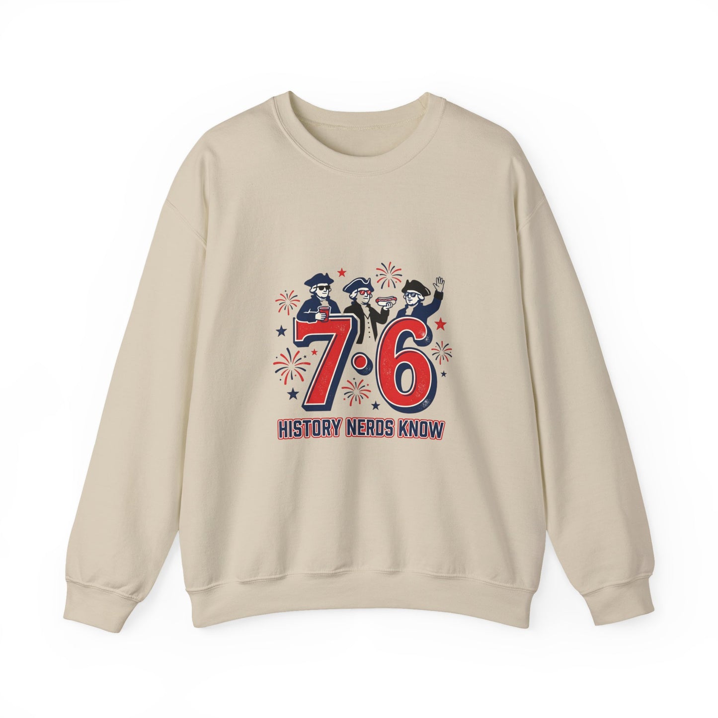 7·6 History Nerds Know Sweatshirt | 1776 patriotic vintage meme