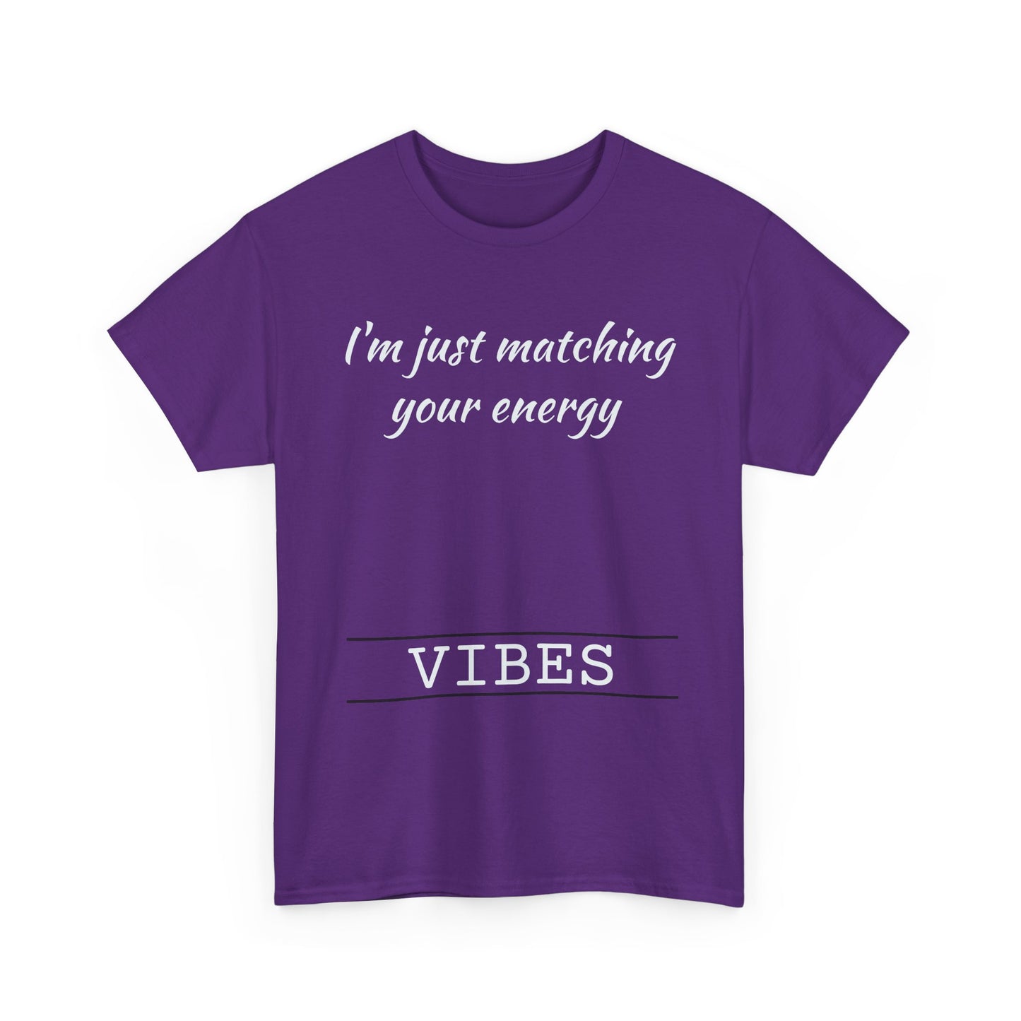 I'm Just Matching Your Energy