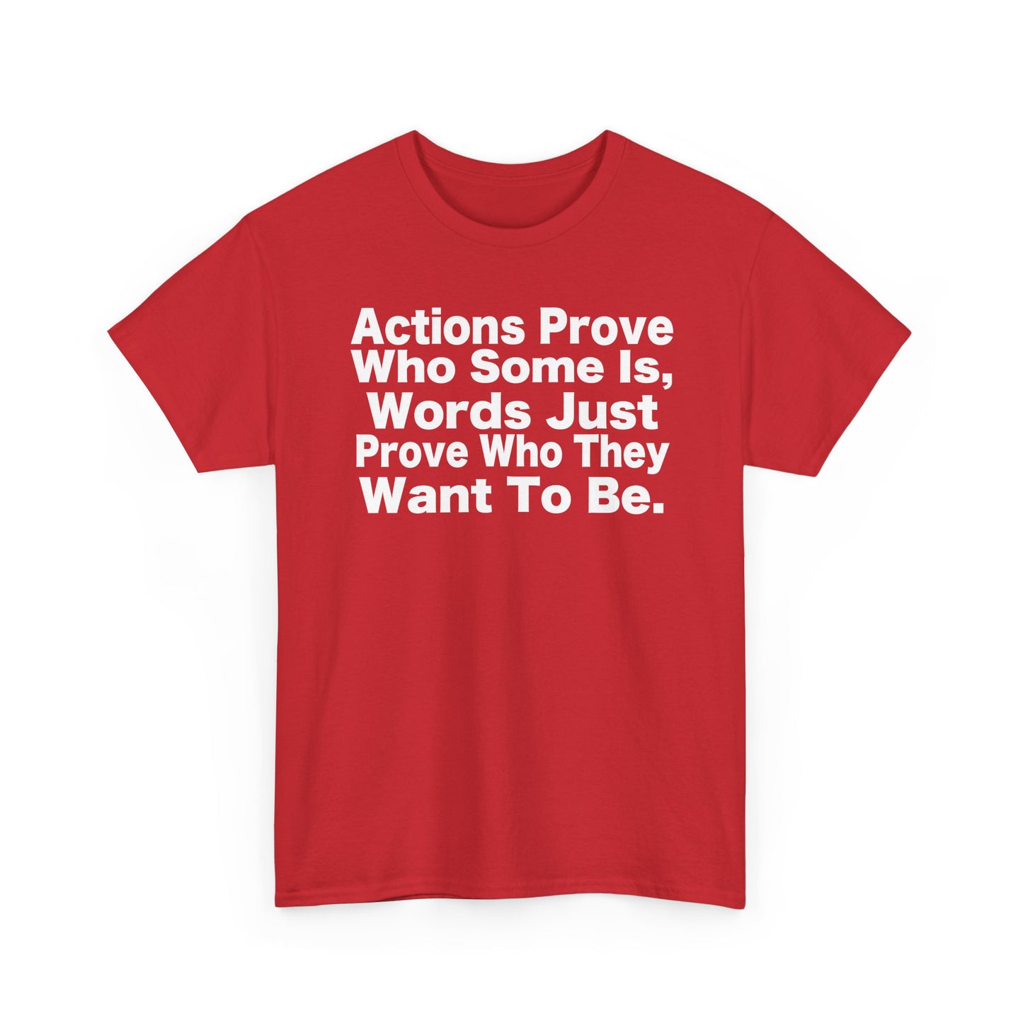 Actions Prove Who Some Is
