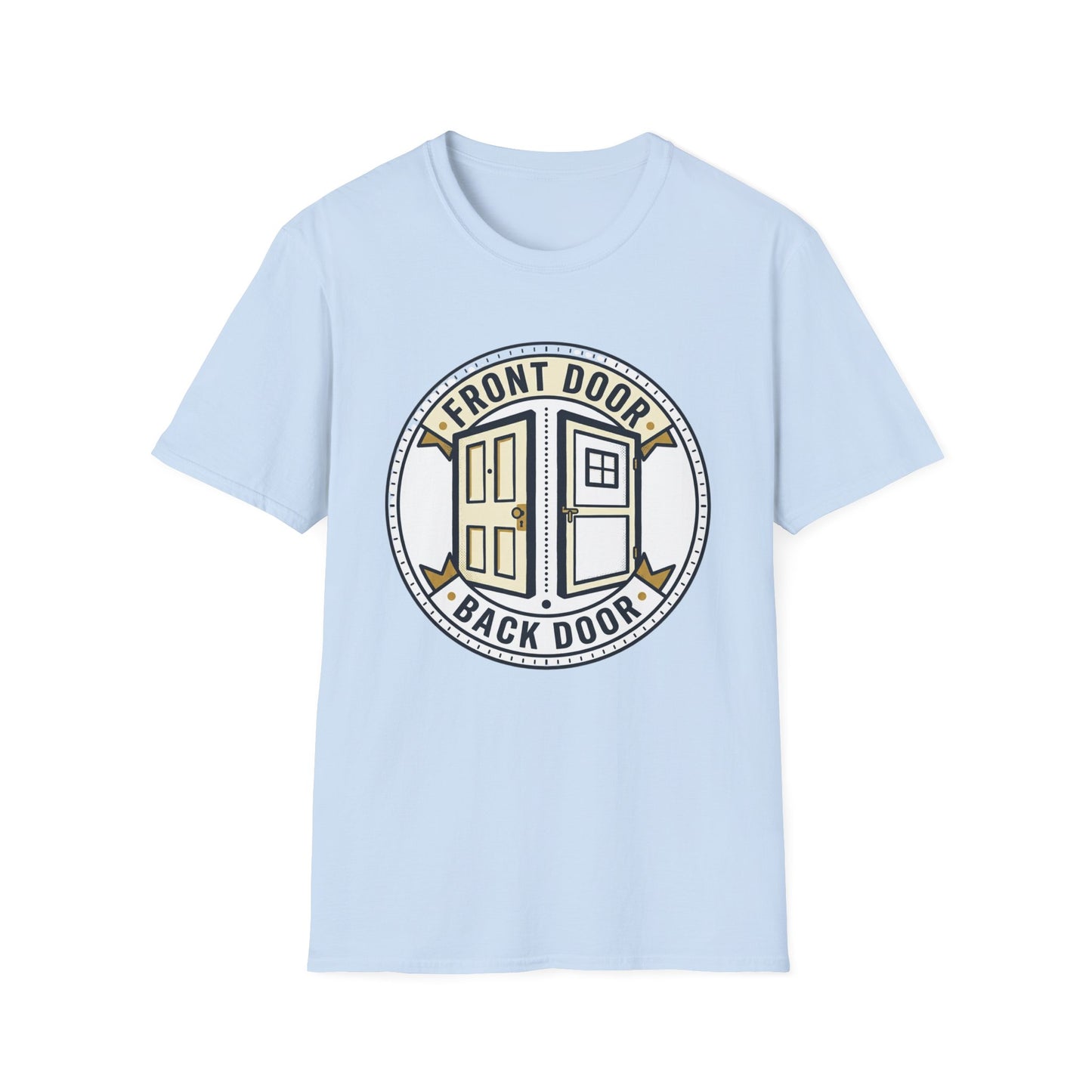 Front Door Back Door T-Shirt — Funny Two Doors Graphic Tee