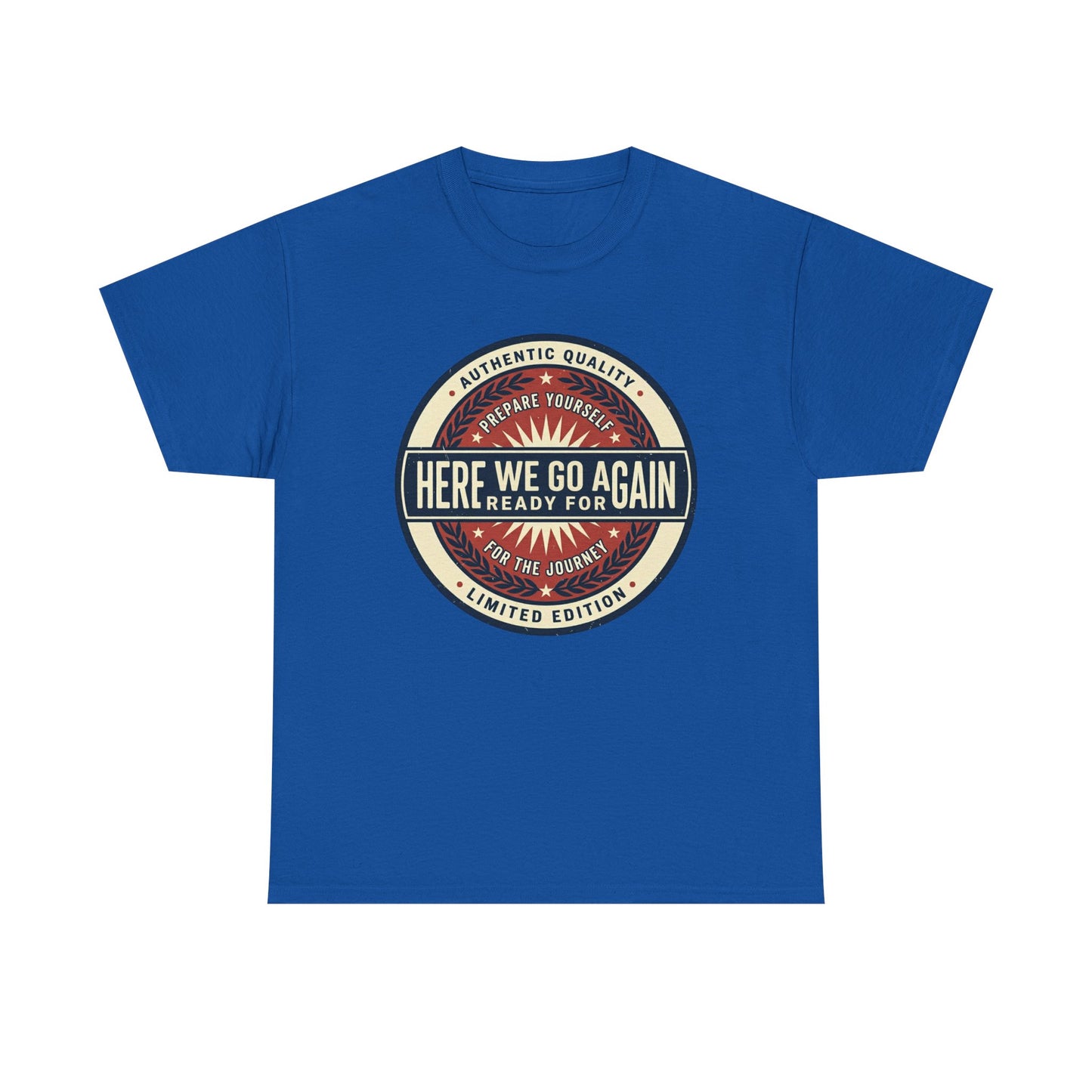 Here We Go Again Vintage Badge Tee — Retro Adventure Graphic T-Shirt