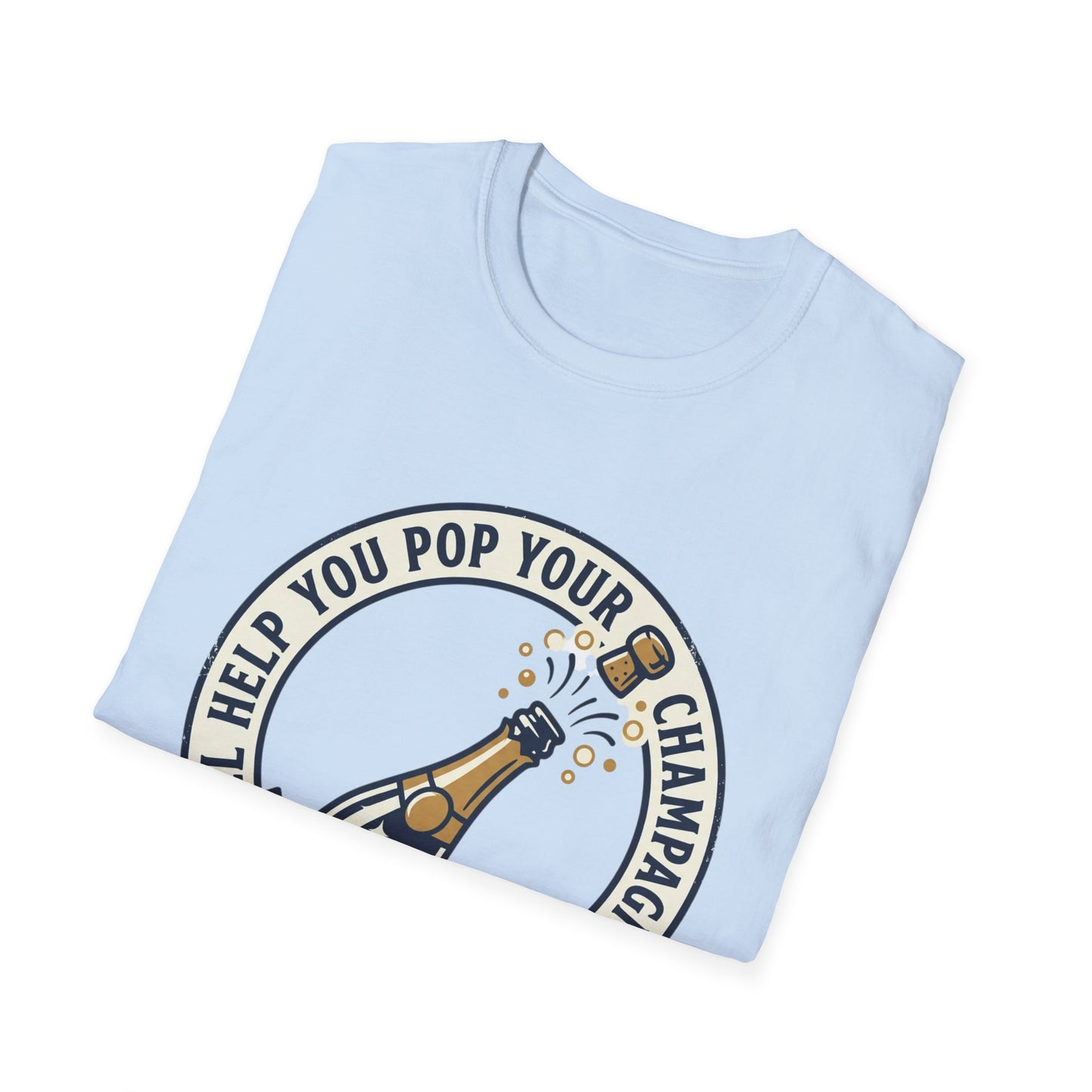Champagne Cork Pop T-Shirt – "I’ll Help You Pop Your Champagne Cork" Celebration Tee