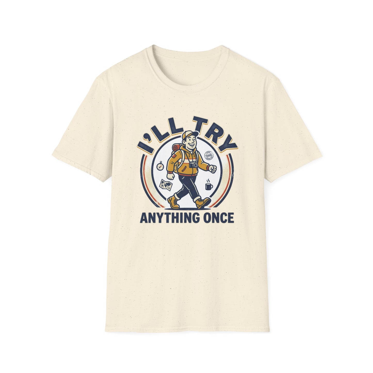 I’ll Try Anything Once T-Shirt — Funny Adventurer Graphic Tee