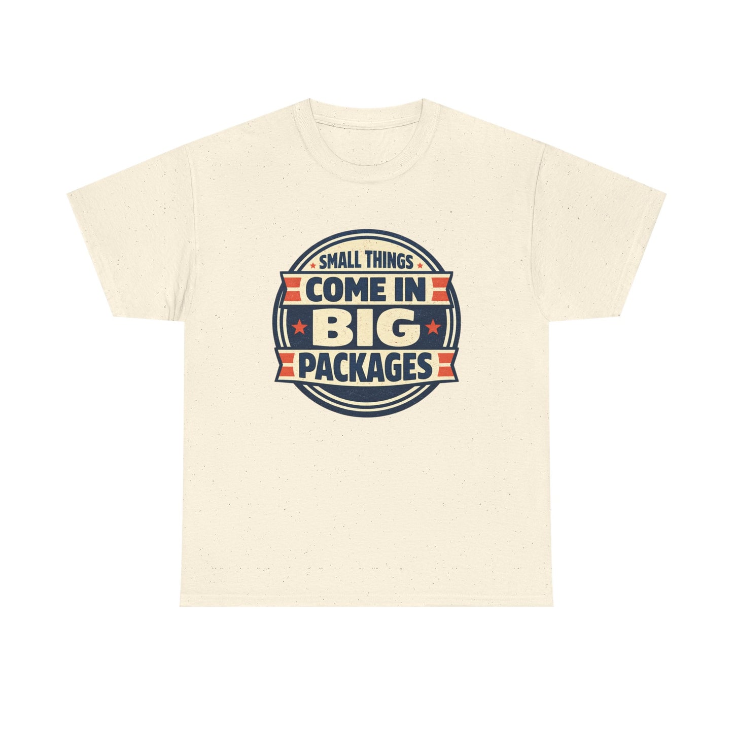 T-Shirt — "Small Things Come in Big Packages" Retro Badge Tee