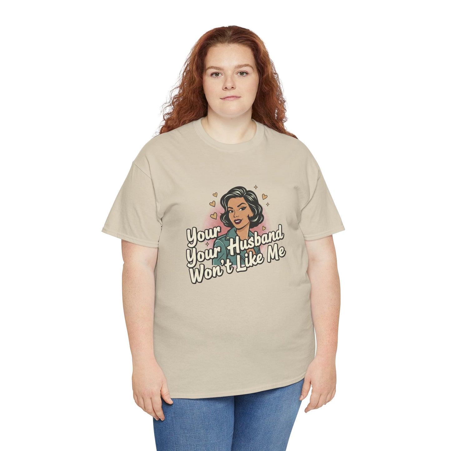 Graphic Tee — Retro Pinup "Your Husband Won't Like Me" Statement Shirt Printify