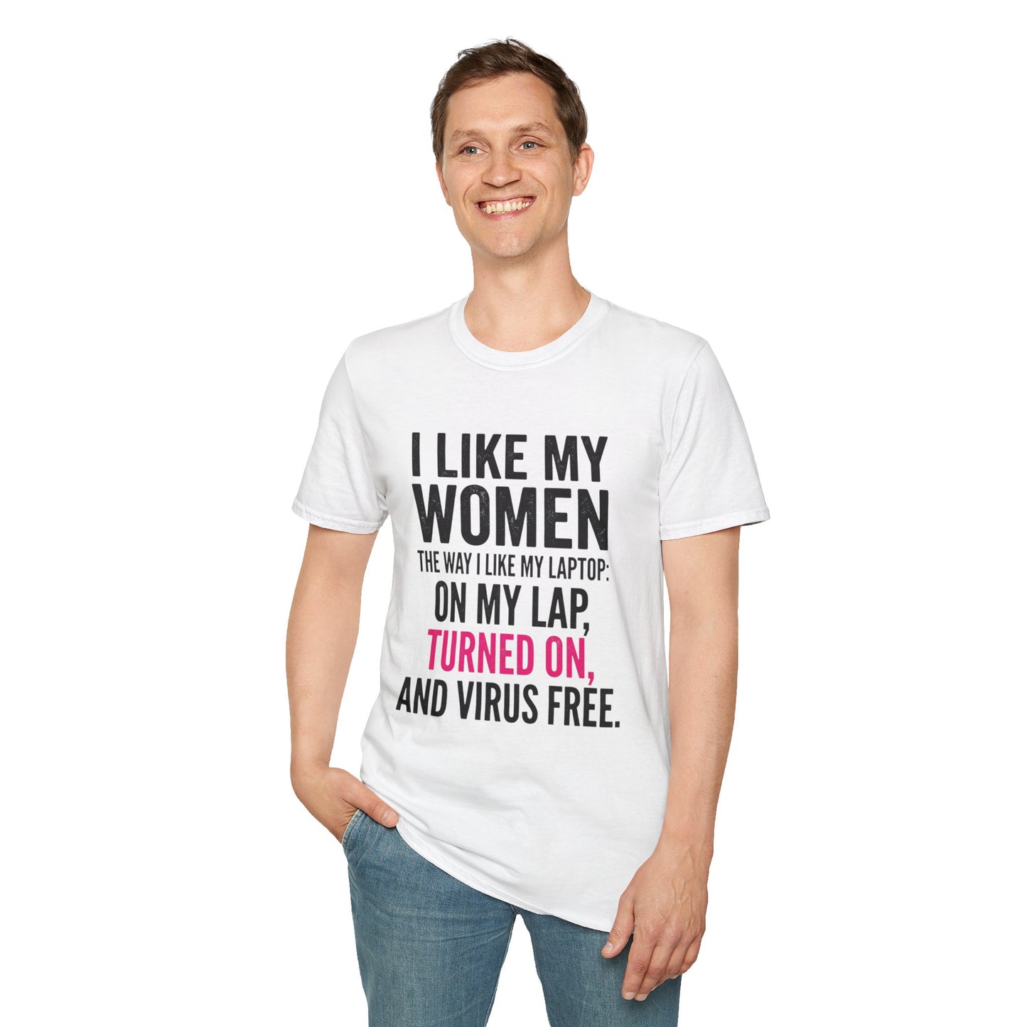 "I Like My Women the Way I Like My Laptop: On My Lap, Turned On, and Virus Free"-Funny Graphic T‑Shirt