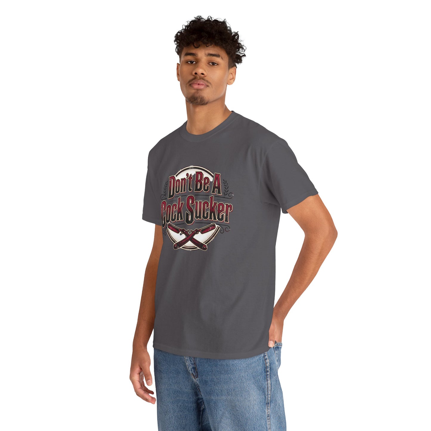 T-Shirt — "Don't Be A Cock Sucker" Graphic Tee Printify