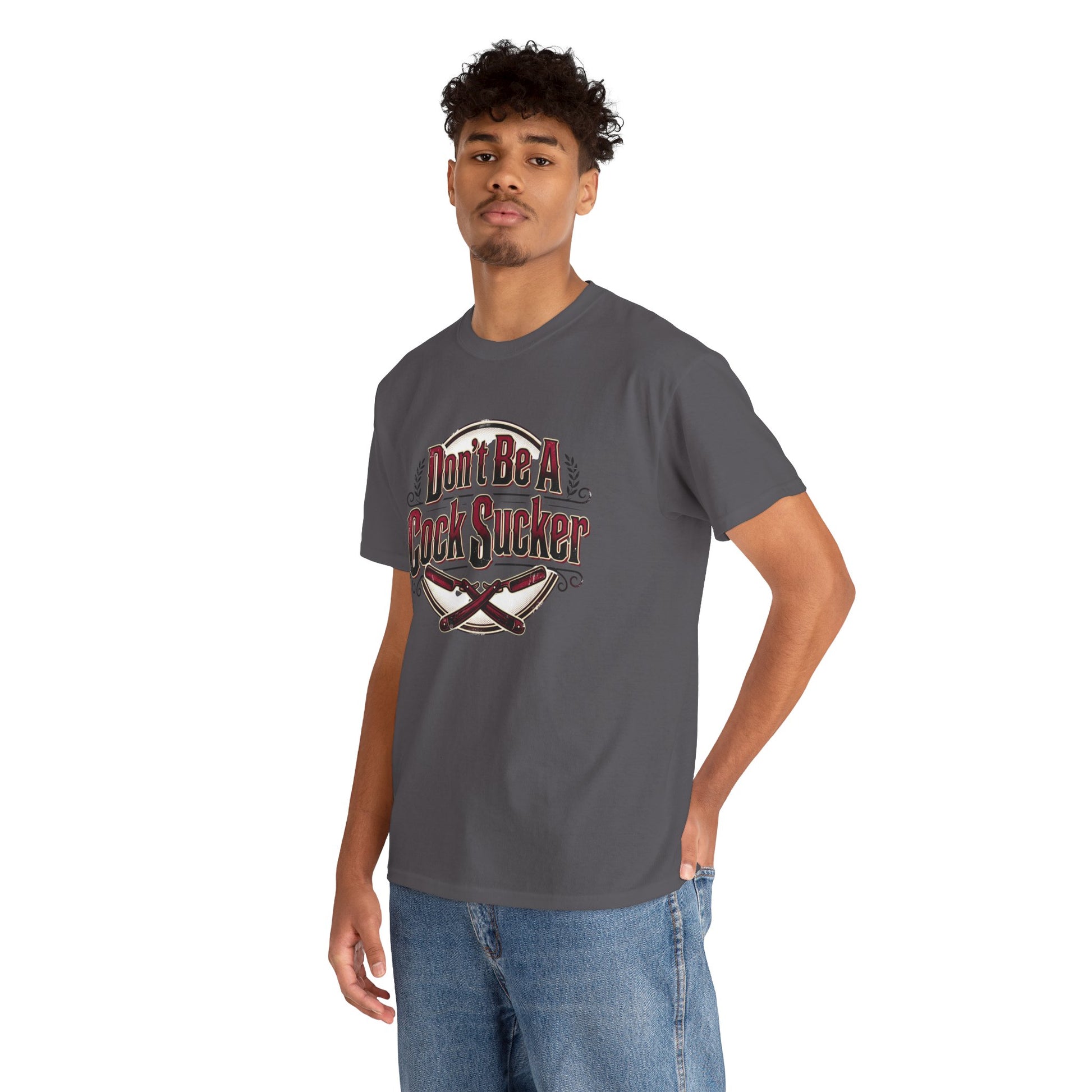 T-Shirt — "Don't Be A Cock Sucker" Graphic Tee Printify