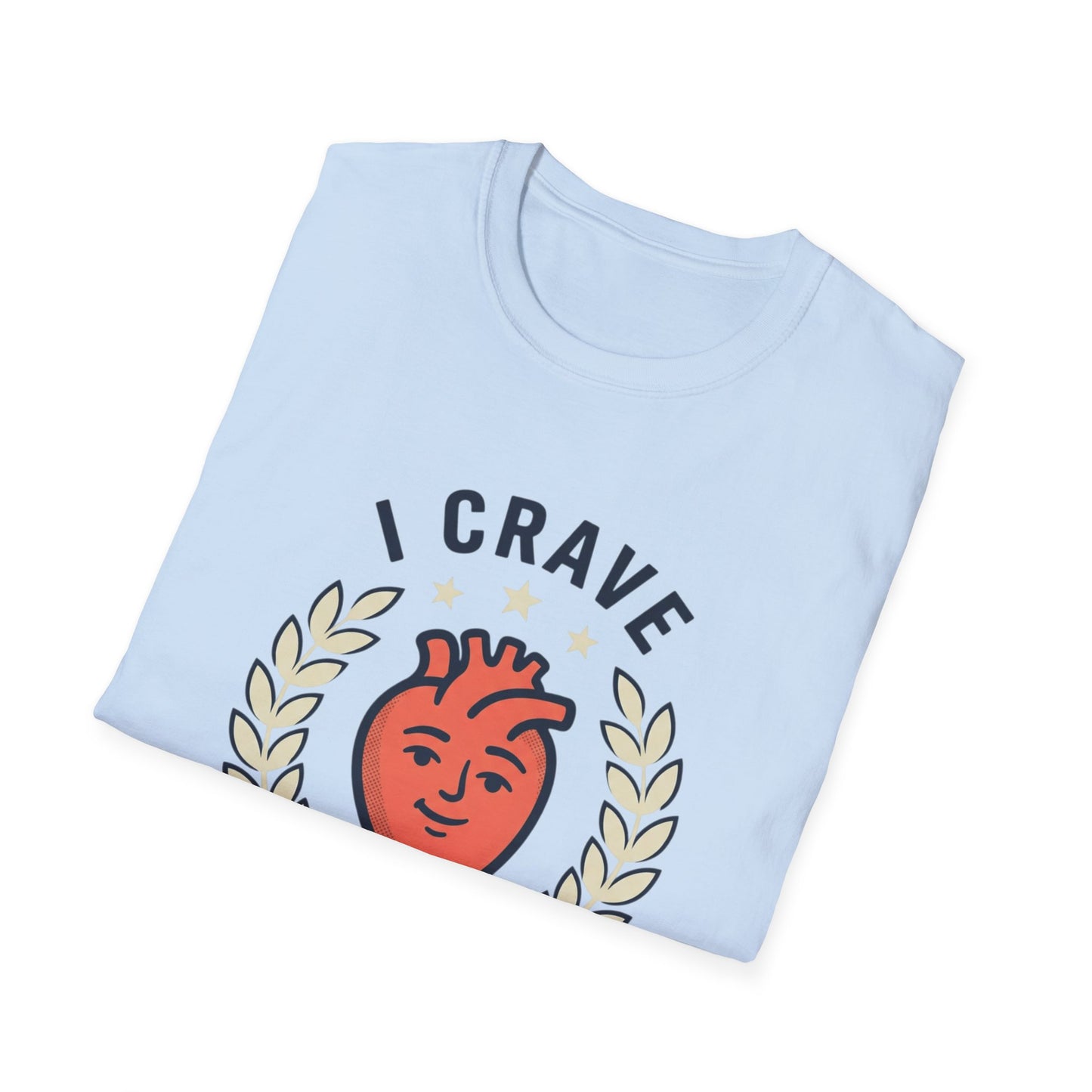 “I Crave Appreciation, Respect, and Emotional Safety” Graphic Tee
