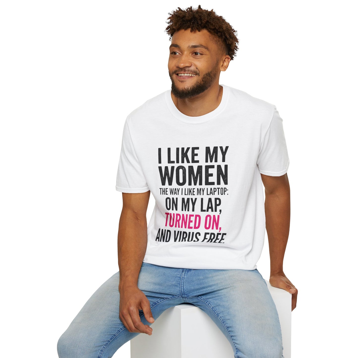 "I Like My Women the Way I Like My Laptop: On My Lap, Turned On, and Virus Free"-Funny Graphic T‑Shirt