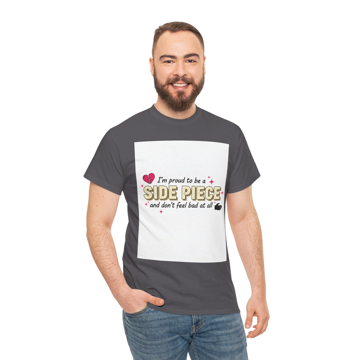 Side Piece Funny Graphic Tee — "I’m Proud to Be a Side Piece and Don’t Feel Bad at All" Printify