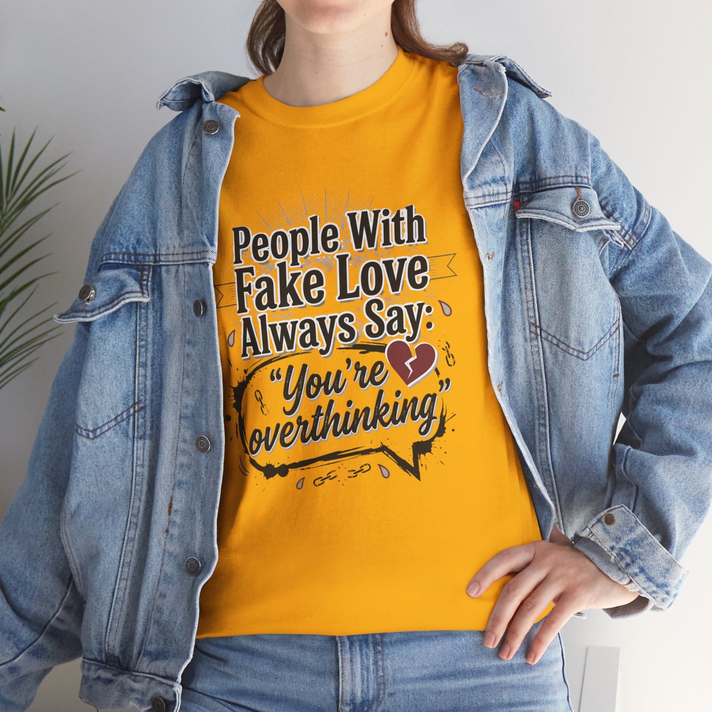 “People With Fake Love Always Say: ‘You’re Overthinking’” Graphic Tee