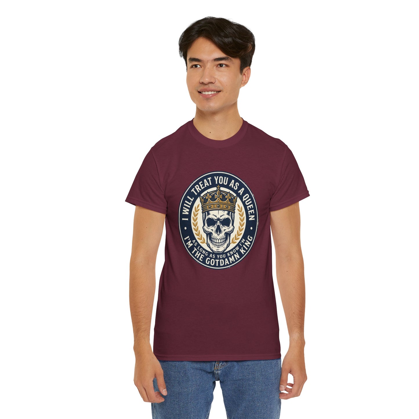 Skull King Tee — "I Will Treat You As A Queen" Graphic T-Shirt