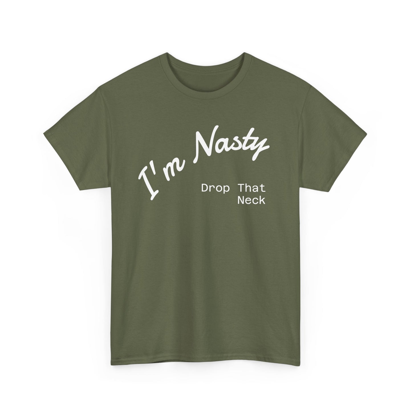 I'm Nasty, Drop That Neck