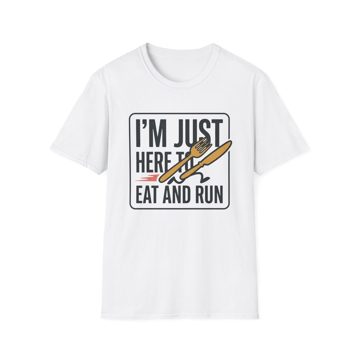 I'm Just Here to Eat and Run T-Shirt — Funny Runner & Foodie Tee