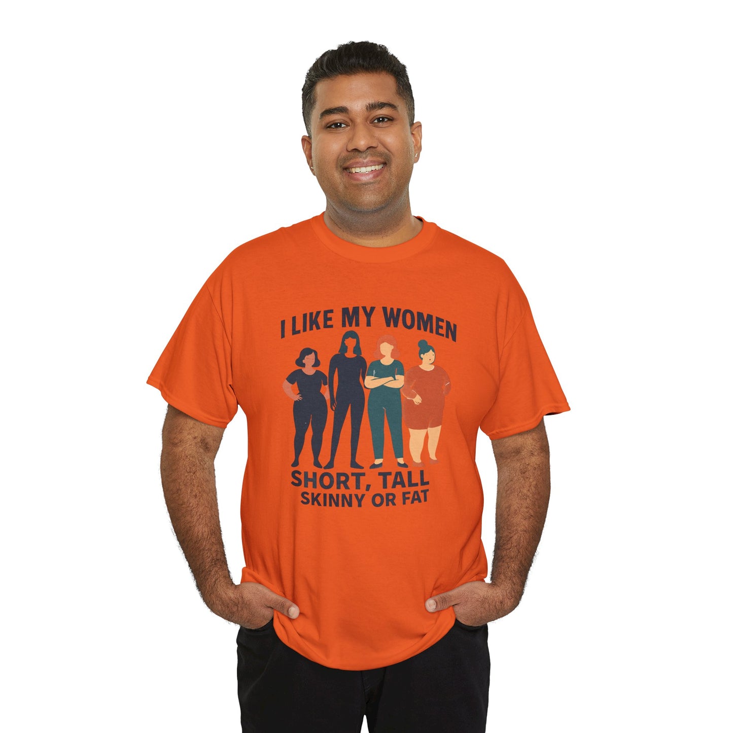 I Like My Women Tee —  Inclusive Graphic T-Shirt (Short, Tall, Skinny or Fat)