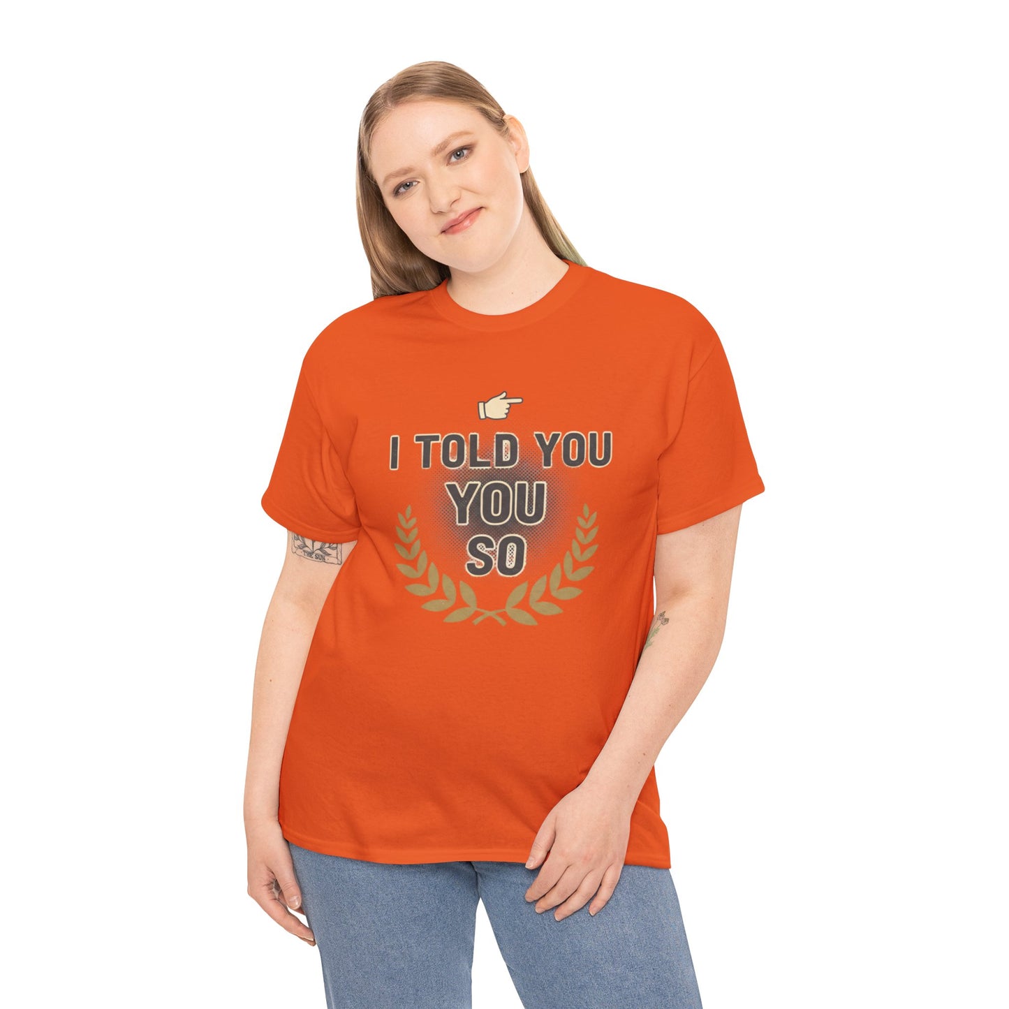 I Told You So Tee — Funny Victory Laurel Graphic T‑Shirt Printify