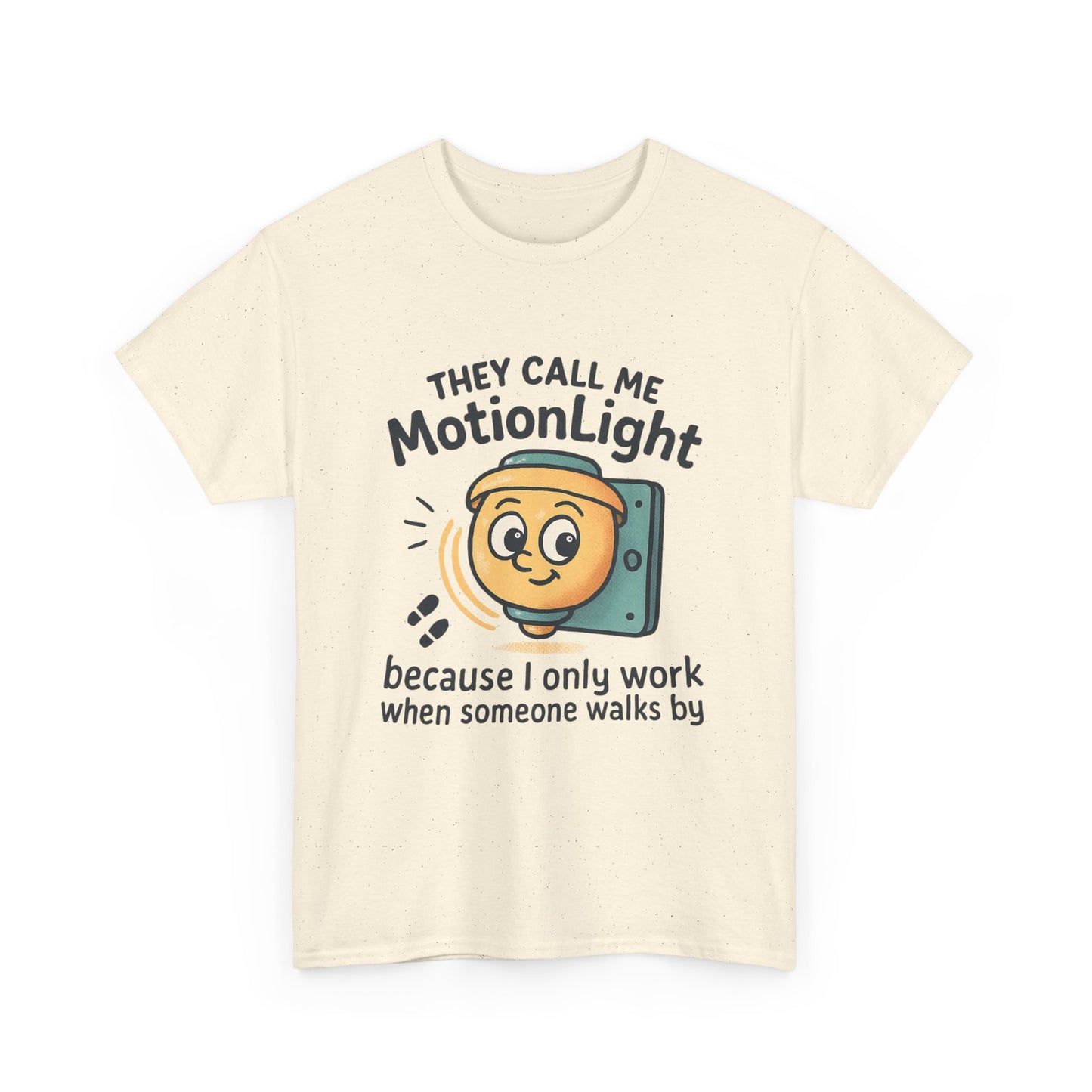 Motion Sensor Light T-Shirt – "They Call Me MotionLight" Funny Security/Tech Tee