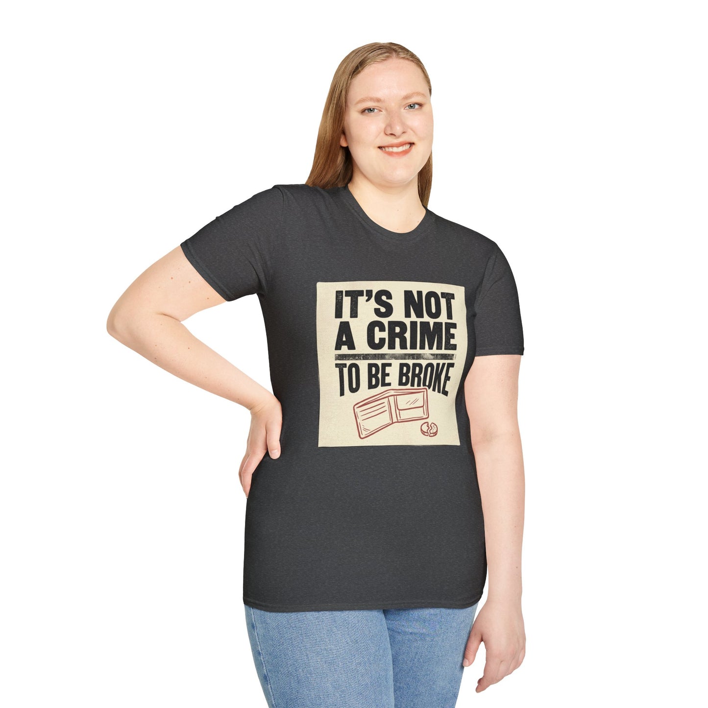It's Not a Crime to Be Broke T-Shirt