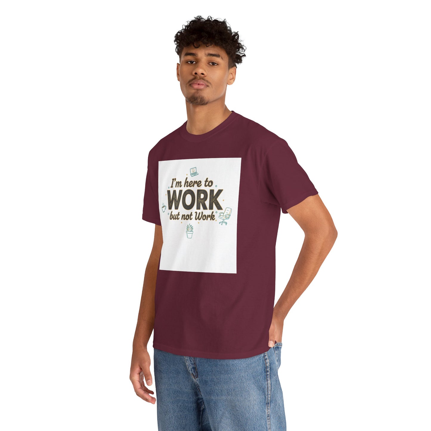 Work From Home Tee — "I'm Here to Work but not Work" Casual Remote Job T‑Shirt