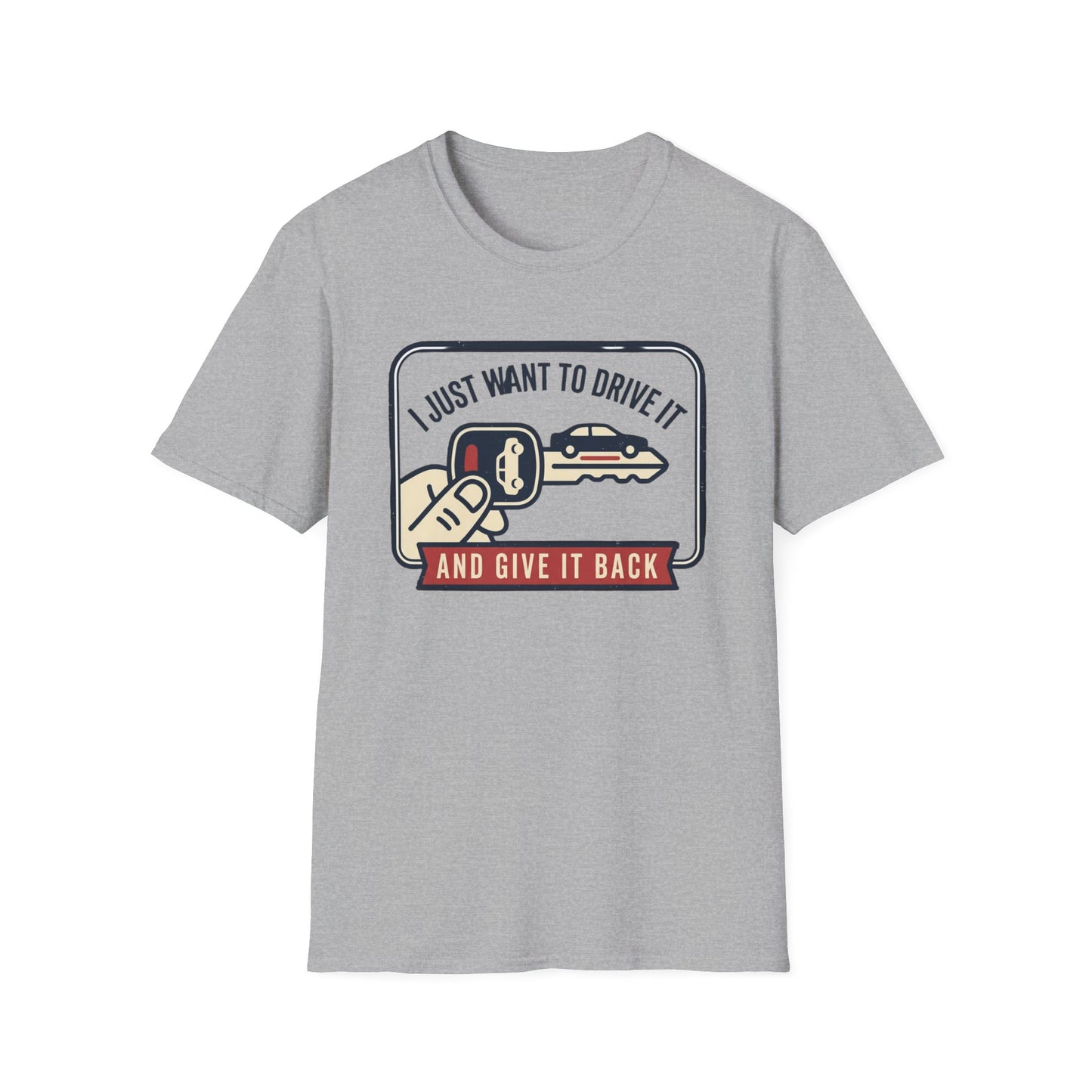 "I Just Want to Drive It and Give It Back" Retro Auto Shirt-Car Keys T-Shirt