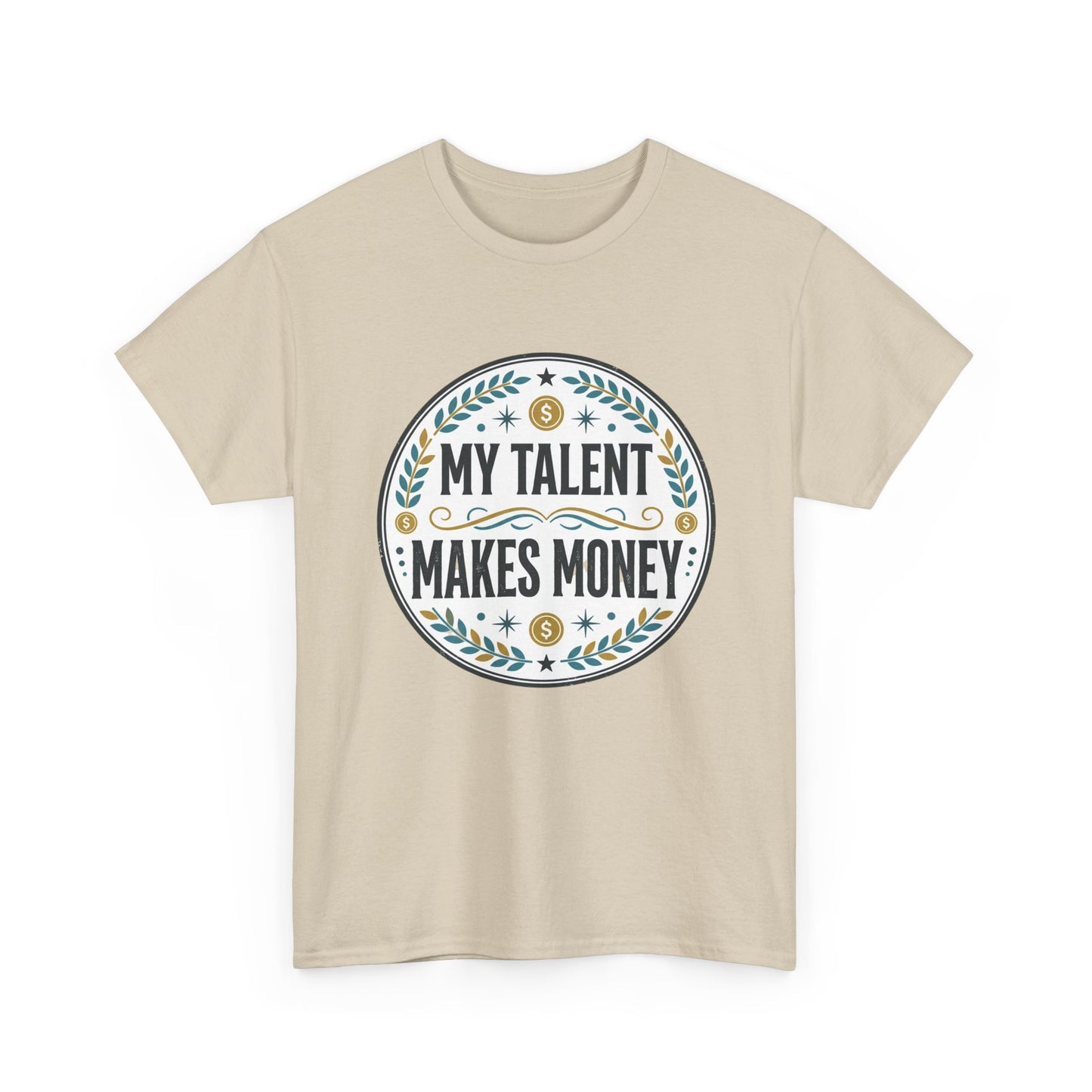 My Talent Makes Money T-Shirt — Inspirational Hustle Graphic Tee Printify