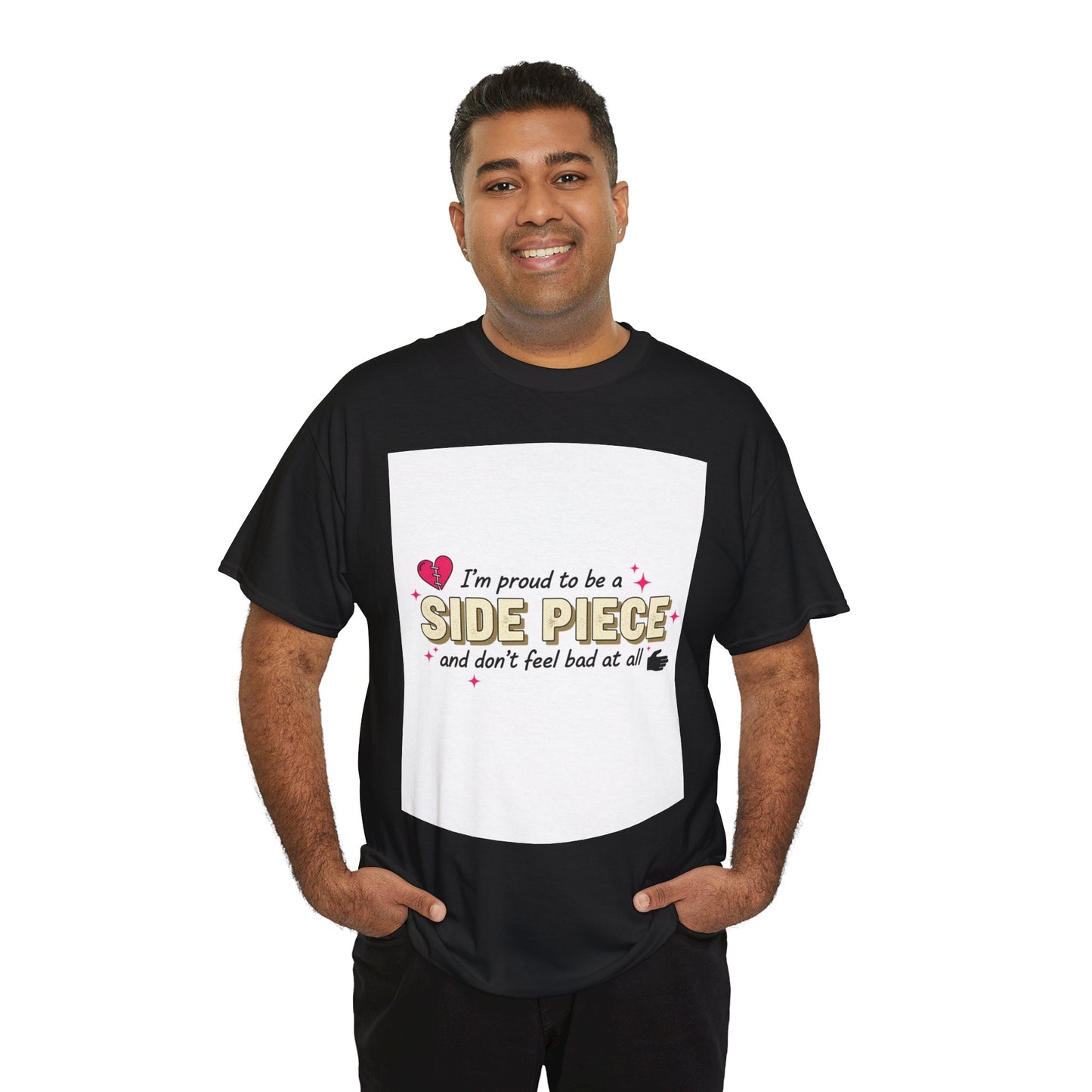 Side Piece Funny Graphic Tee — "I’m Proud to Be a Side Piece and Don’t Feel Bad at All" Printify