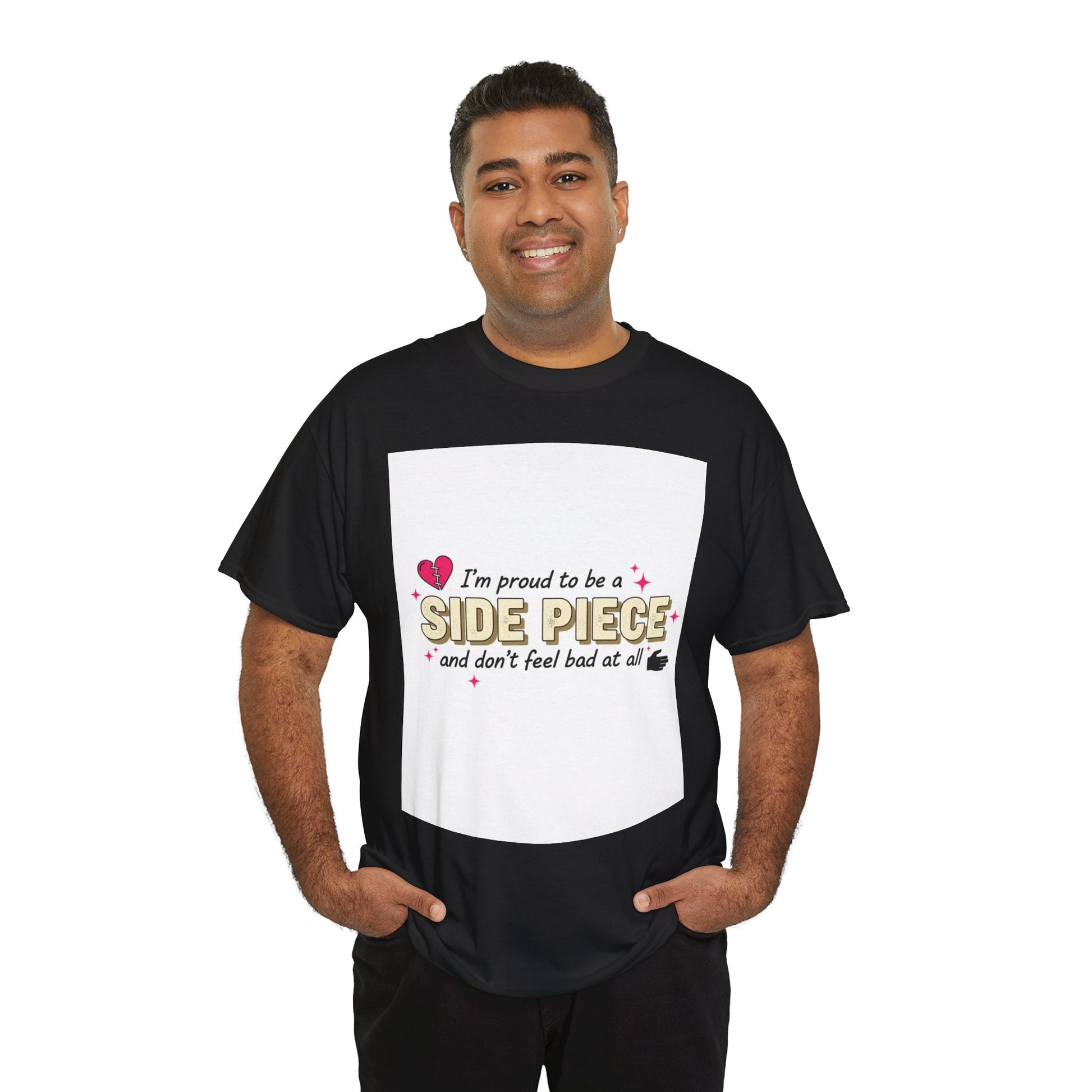Side Piece Funny Graphic Tee — "I’m Proud to Be a Side Piece and Don’t Feel Bad at All" Printify
