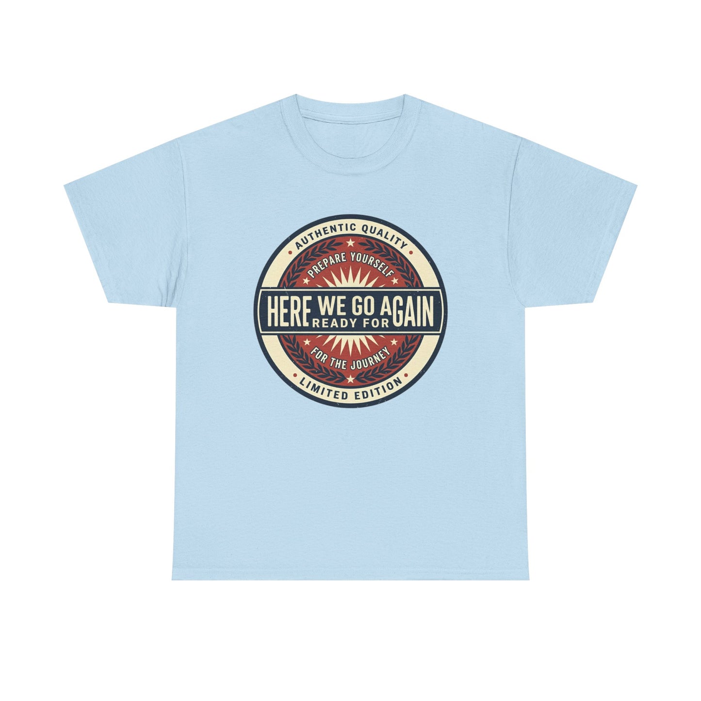 Here We Go Again Vintage Badge Tee — Retro Adventure Graphic T-Shirt