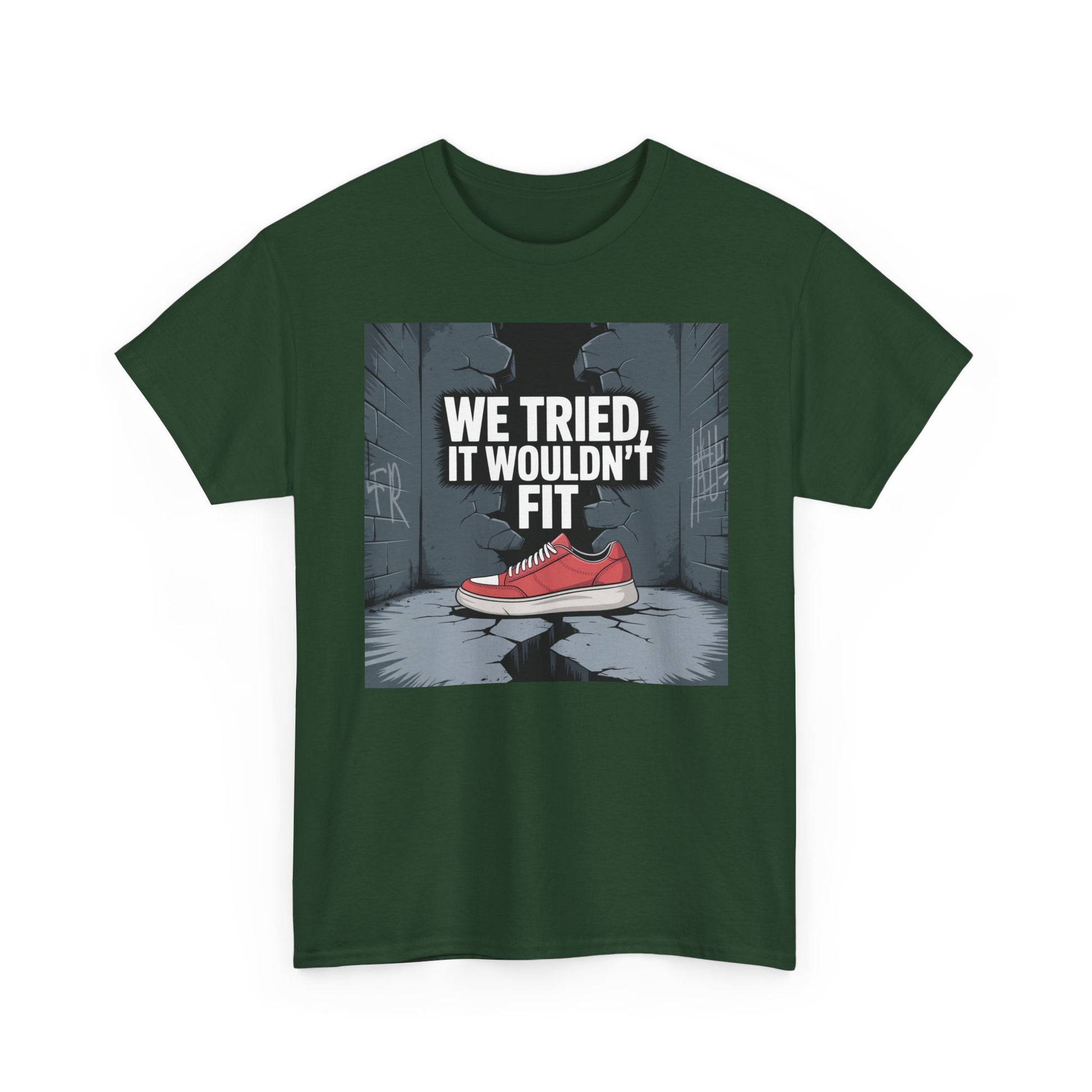 We Tried, It Wouldn't Fit T‑Shirt — Funny Shoe Locker Room Gym Tee Printify