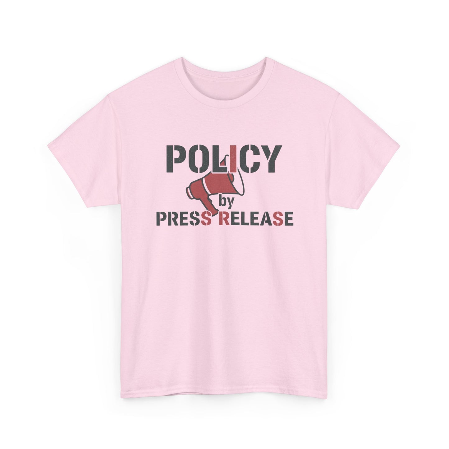 Policy by Press Release Tee — Political Satire Graphic T‑Shirt Printify