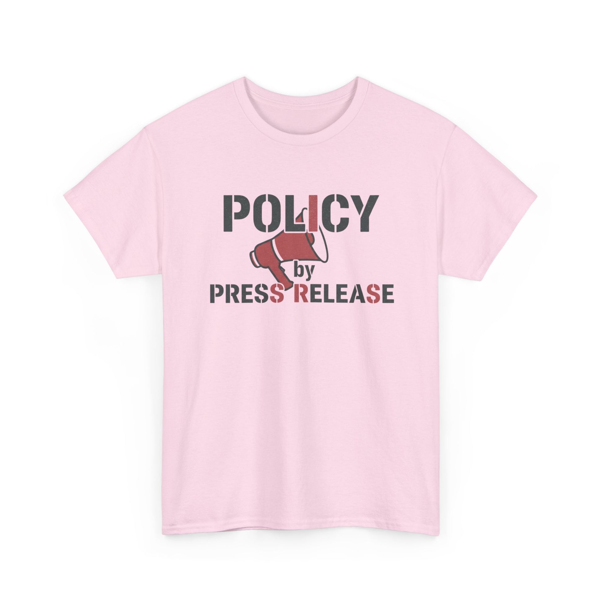 Policy by Press Release Tee — Political Satire Graphic T‑Shirt Printify