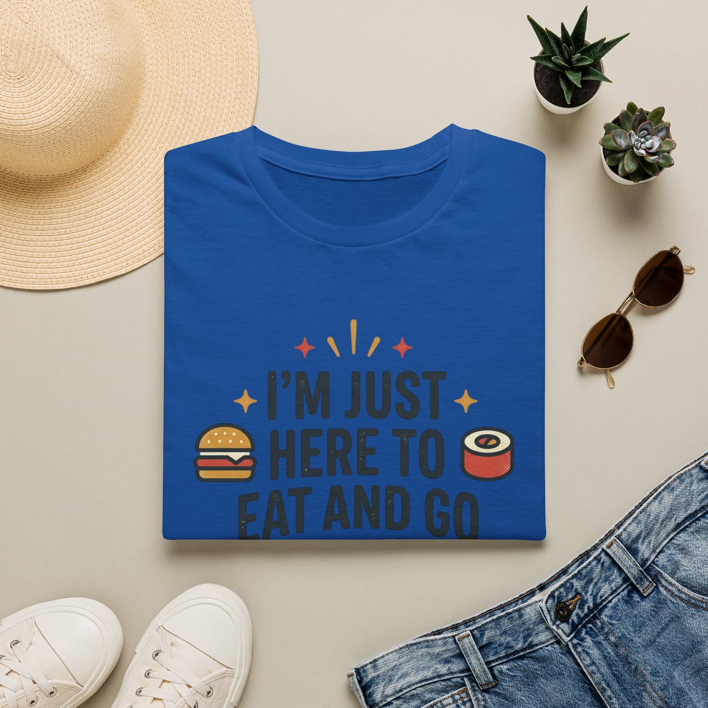 I'm Just Here to Eat and Go T-Shirt — Funny Foodie Graphic Tee