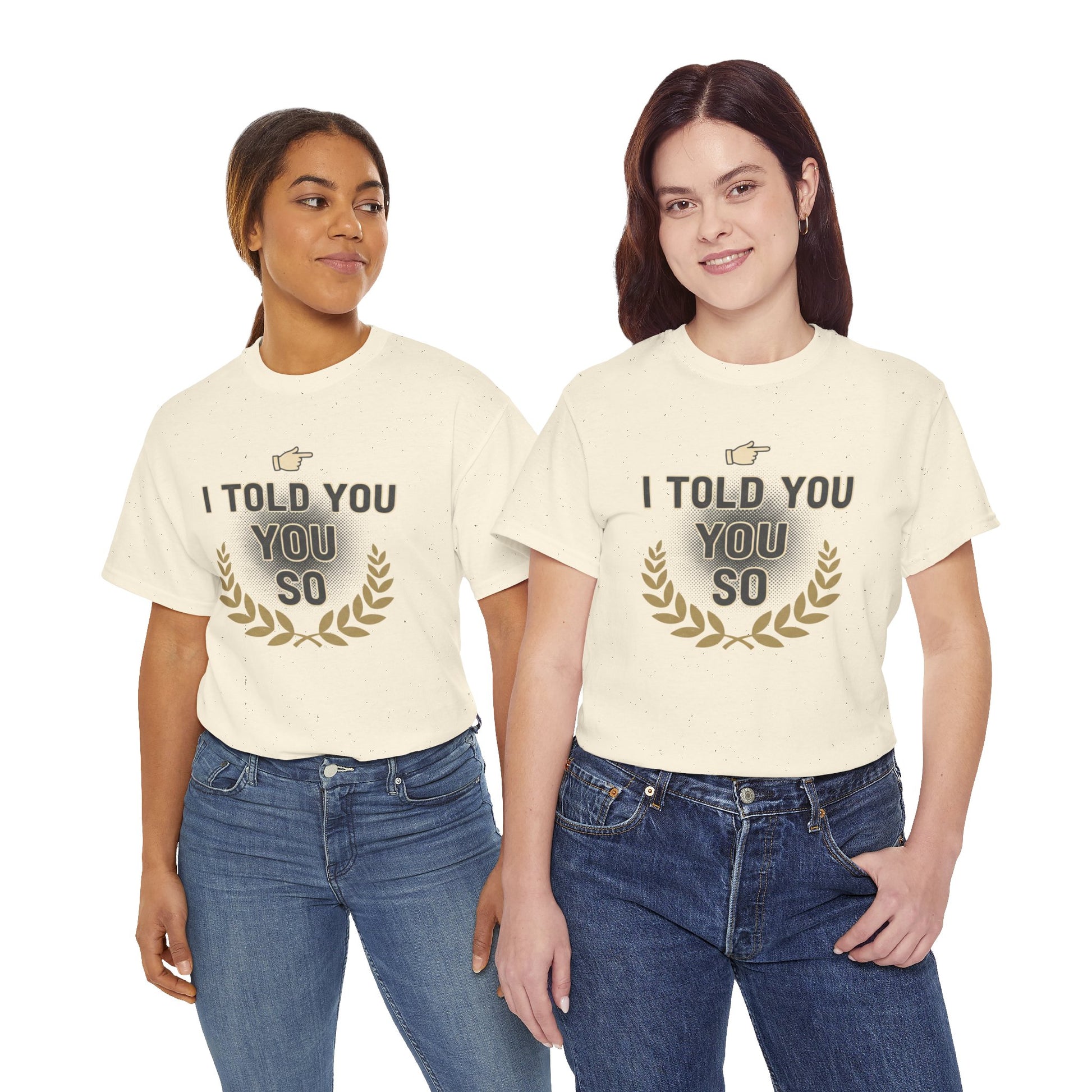 I Told You So Tee — Funny Victory Laurel Graphic T‑Shirt Printify