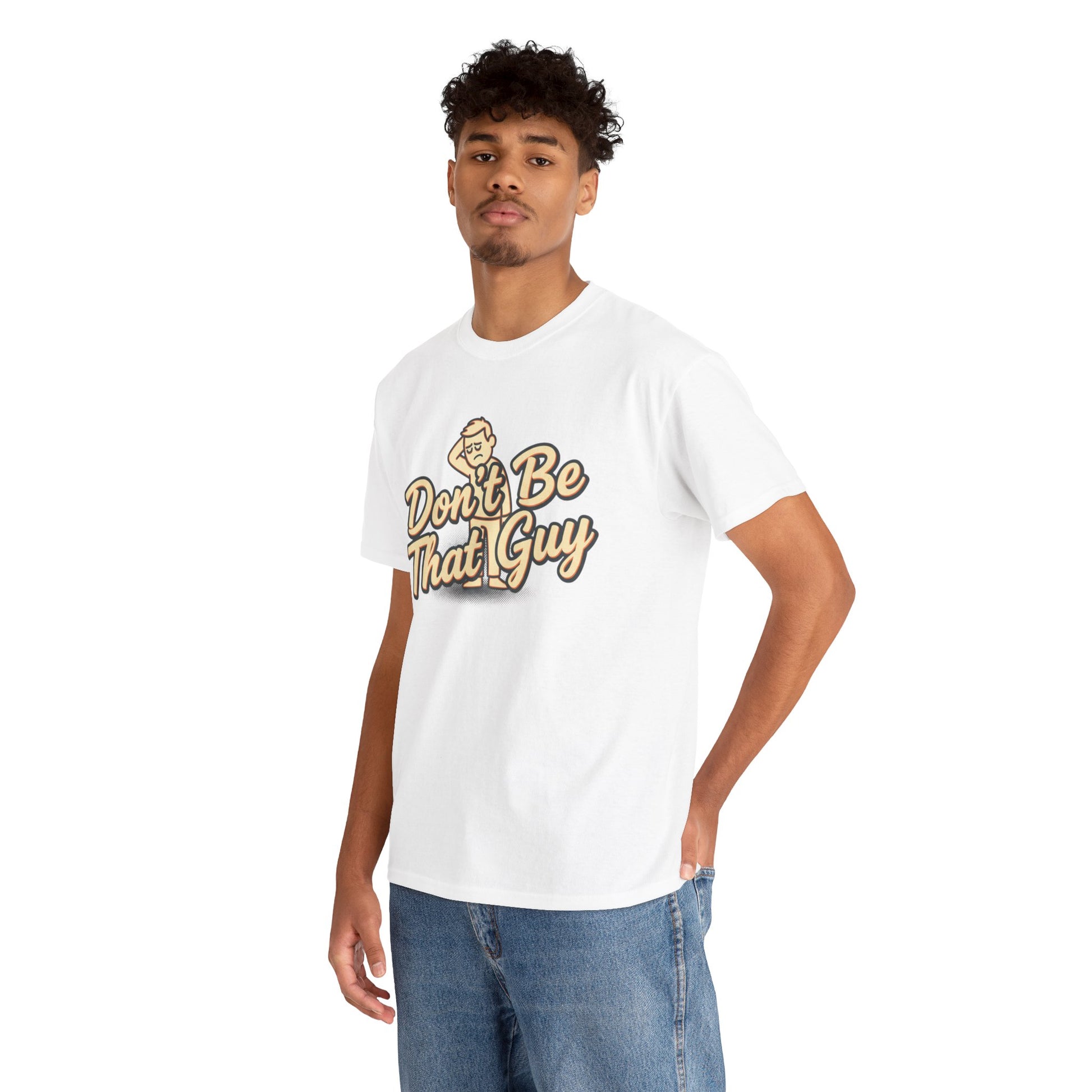 Don't Be That Guy Tee — Retro Graphic White T‑Shirt Printify
